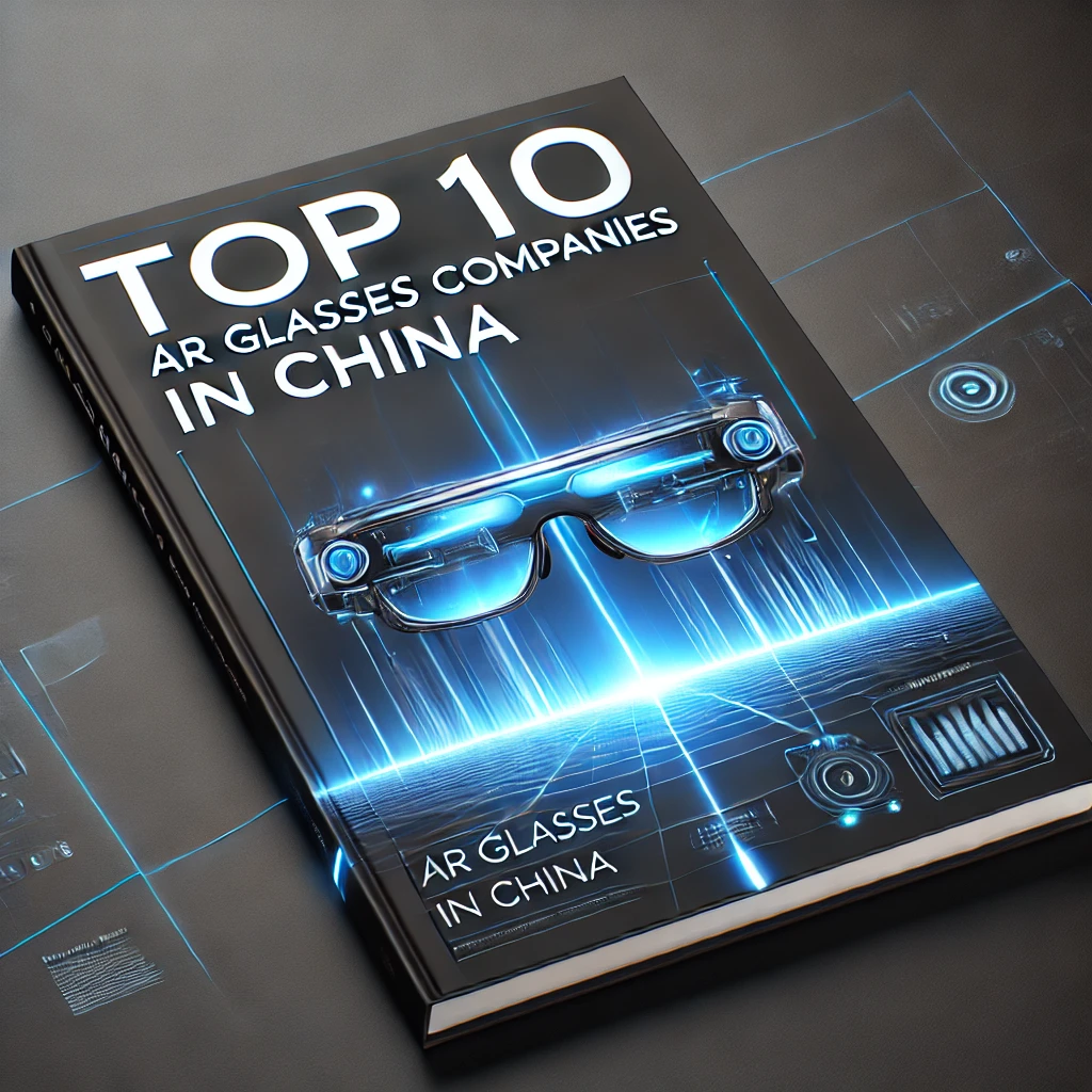 Top 10 AR Glasses Companies in China